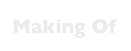 Making Of